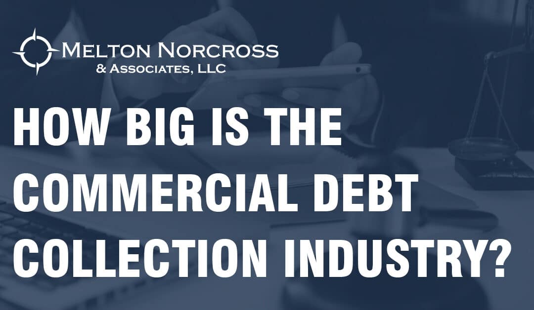 How big is the commercial debt collection industry?