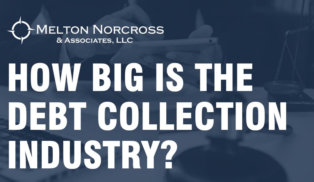How big is the debt collection industry?